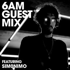 6AM Guest Mix: Sim0nimo