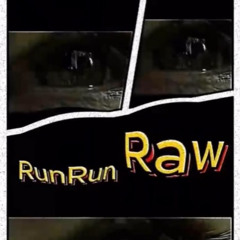 RunRun Raw - SomeOne !!!