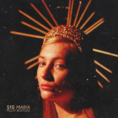 S10 - Maria (Felov Bootleg)