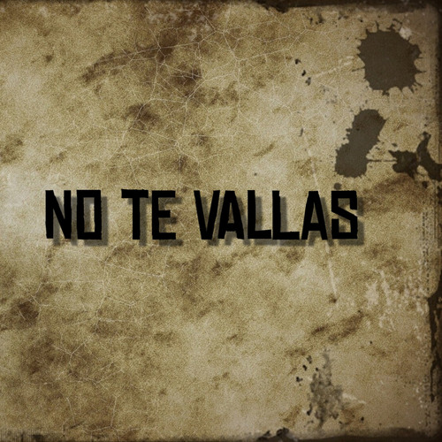 no te vallas