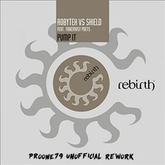 Robytek vs Shield Ft. Foremost Poets - Pump It (ProOne79 Unofficial Remix) [FREE DL]