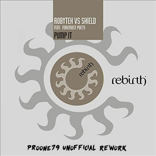 Robytek vs Shield Ft. Foremost Poets - Pump It (ProOne79 Unofficial Remix) [FREE DL]