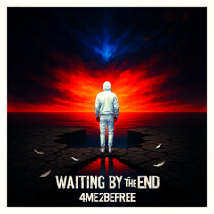 WAITING BY THE END