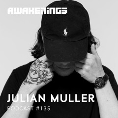 Awakenings Podcast #135 - Julian Muller