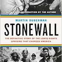 GET EBOOK 🖊️ Stonewall: The Definitive Story of the LGBTQ Rights Uprising that Chang