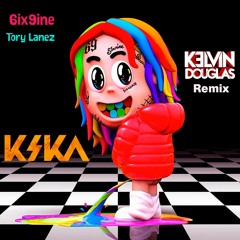 6ix9ine - KIKA Ft. Tory Lanez (Kelvin Douglas Remix)