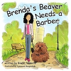 [ACCESS] EPUB KINDLE PDF EBOOK Brenda's Beaver Needs a Barber by  Bimisi Tayanita,Mat