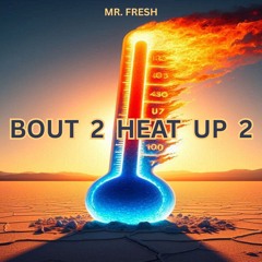 bout_2_heat_up_2