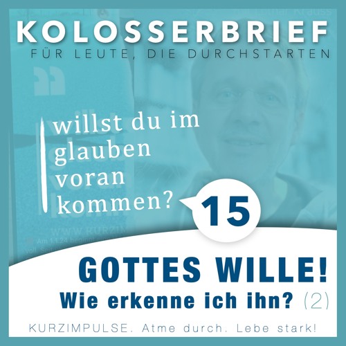 Gottes Wille! Wie erkenne ich ihn? (2)