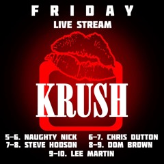 Naughty Nick - Krush Live Stream Friday 17th July 2020