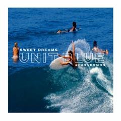Unit Blue ~ Sweet Dreams (2023 Version)
