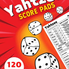 Read EPUB 🖌️ Yahtzee Score Pads: 120 Large Yatzee Score Sheets for Scorekeeping: Yah