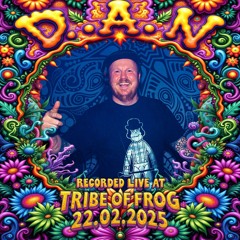 D.A.N - Recorded at TRiBE of FRoG Fresh Frog 2025
