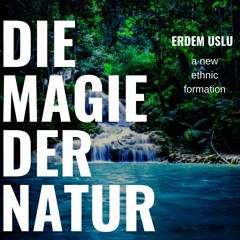 die Magie der Natur