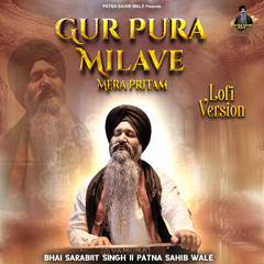 Gur Pura Milave Mera Pritam (Lofi)