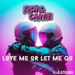 FISH & CAINIE Love Me Or Let Me Go (Sample) new.mp3