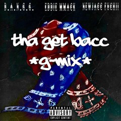 Tha Get Bacc (G-Mix)