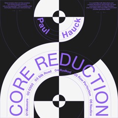 Paul Hauck - Core Reduction [PH006] Previews