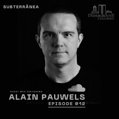Subterrânea Episode 012 -Alain Pauwels