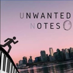 Unwanted Notes - The Musical