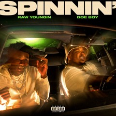 Spinnin' (feat. Doe Boy)