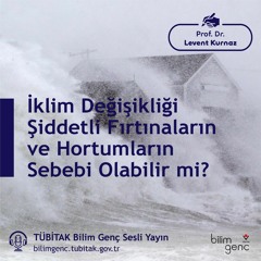 21- İklim Değişikliği Şiddetli Fırtınaların ve Hortumların Sebebi Olabilir mi?