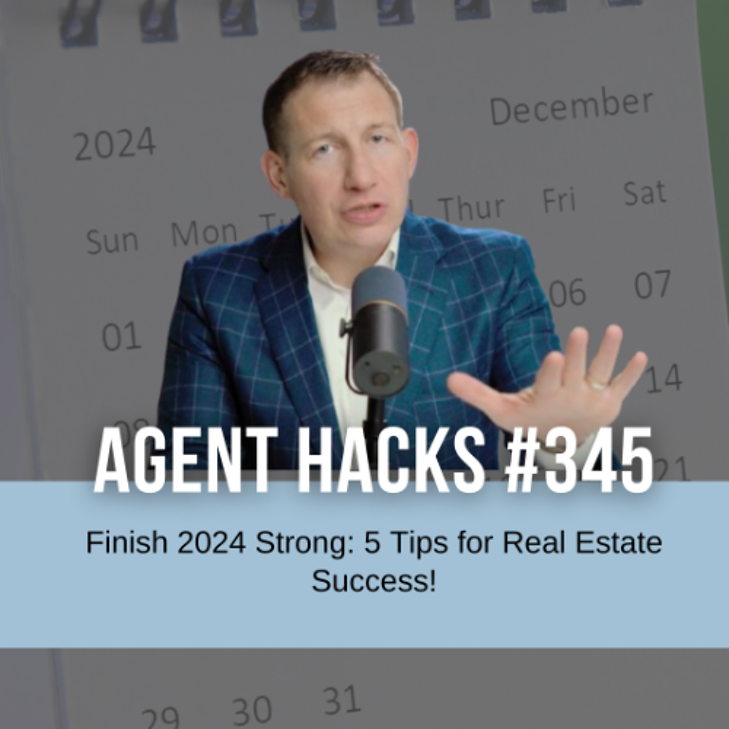 Maximize Your December: 5 Key Strategies for a Strong 2025 Start | Best Agent Hacks 345 episode artwork
