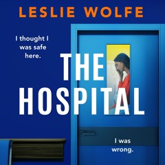 The Hospital by Leslie Wolfe, narrated by Tanya Eby