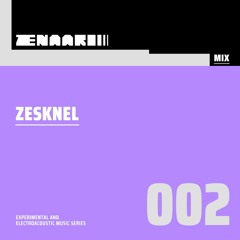 Zenaari Mix 002 - Zesknel [live]