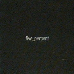 FIVE_PERCENT (REMIX)