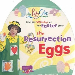 GET PDF EBOOK EPUB KINDLE The Resurrection Eggs: Open Up the Wonder of the Easter Sto