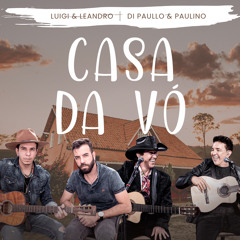 Casa da Vó (feat. Di Paullo & Paulino)