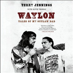 [READ] [PDF EBOOK EPUB KINDLE] Waylon: Tales of My Outlaw Dad by  Terry Jennings,Davi