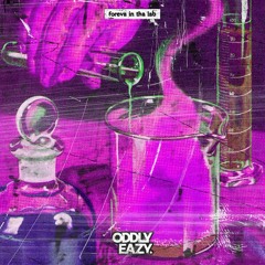 Oddly Eazy - Foreva In Tha Lab