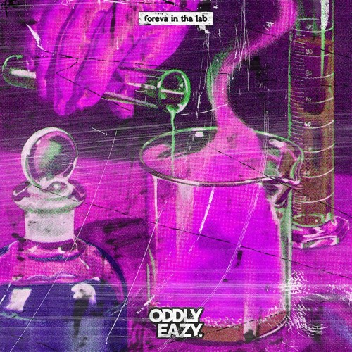 Oddly Eazy - Foreva In Tha Lab