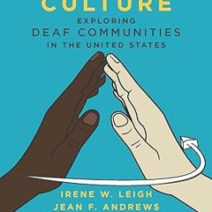 Read [PDF] Deaf Culture: Exploring Deaf Communities in the United States - Irene W. Leigh (Auth