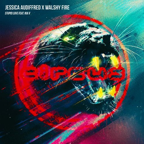 Jessica Audiffred x Walshy Fire - Stupid Love Feat. Nia V
