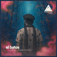 mellowcast #083 | el batos "𝑰𝑵 𝑯𝑰𝑳𝑫𝑬 𝑾𝑬 𝑻𝑹𝑼𝑺𝑻"