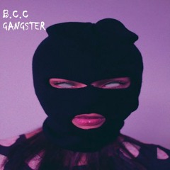 B.C.C - Gangster