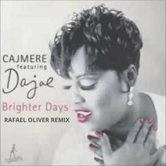 Cajmere Feat. Dajae - Brighter Days (Rafael Oliver Remix)