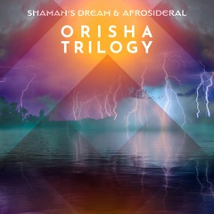 Shaman's Dream & Afrosideral - Oyá