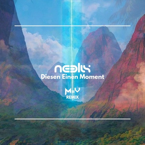 Neelix - Diesen Einen Moment (MeV Remix)