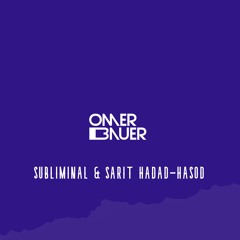 Sarit Hadad Subliminal -Hsod[Omer Bauer Mash-Up]