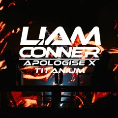 Apologise X Titanium (Liam Conner Mashup) (Skip to 30secs)