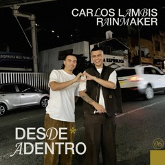 Desde Adentro 06 —  Carlos Lambis & Rainmaker