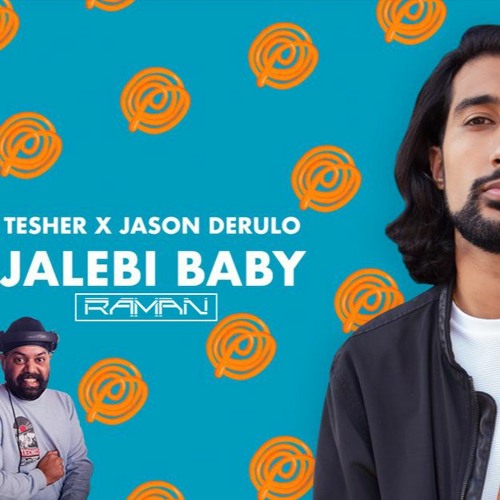 Stream Tesher X Jason Derulo - Jalebi Baby (Remix) Dj Raman by raman_dj |  Listen online for free on SoundCloud