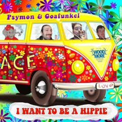Psymon & Goafunkel - I Want To Be A Hippie  (Free Download)