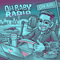 Oh Baby Radio - Episode 15 - Open Format - Season 1