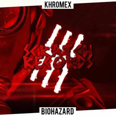 Khromex - Biohazard (Scratch Records Release)#SHRS001