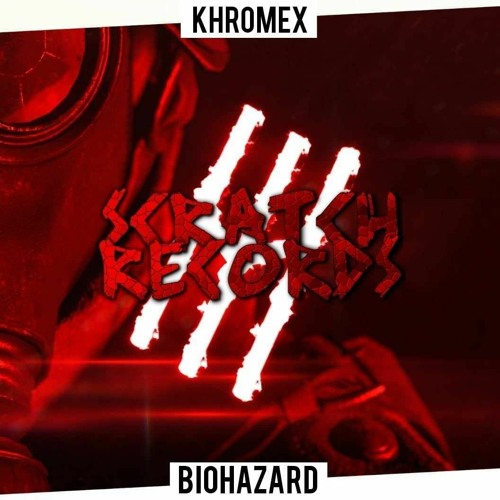 Khromex - Biohazard (Scratch Records Release)#SHRS001
